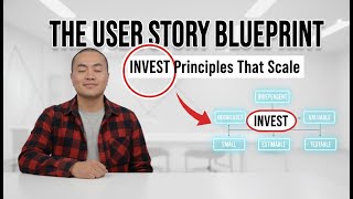 The User Story Blueprint: INVEST Principles That Scale