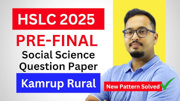 Class 10 Pre-Final Social Science 2024-25 | New Pattern Kamrup Rural District Exam Paper