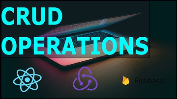CRUD Operations #11 | react-redux-firebase v3 tutorial