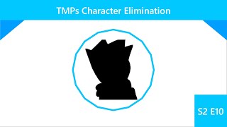 TMPs Character Elimination | Season 2 Episode 10