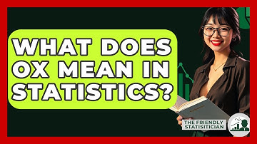 What Does OX Mean In Statistics? - The Friendly Statistician