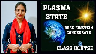 Plasma State|Bose Einstein Condensate|  BEC | Two more state of matter|Class IX,XI,NTSE, OLYMPIAD