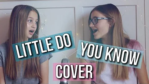 Little Do You Know - Alex & Sierra (Abby & Sophie Cover)