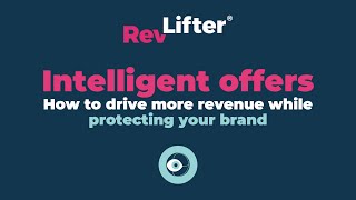 Intelligent offers - How to drive more revenue while protecting your brand