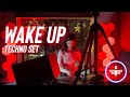 WAKE UP TECHNO SET