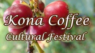 2015 Kona Coffee Cultural Festival - Big Island, Hawaii 2015 Kona Coffee Cultural Festival - Big Island, Hawaii