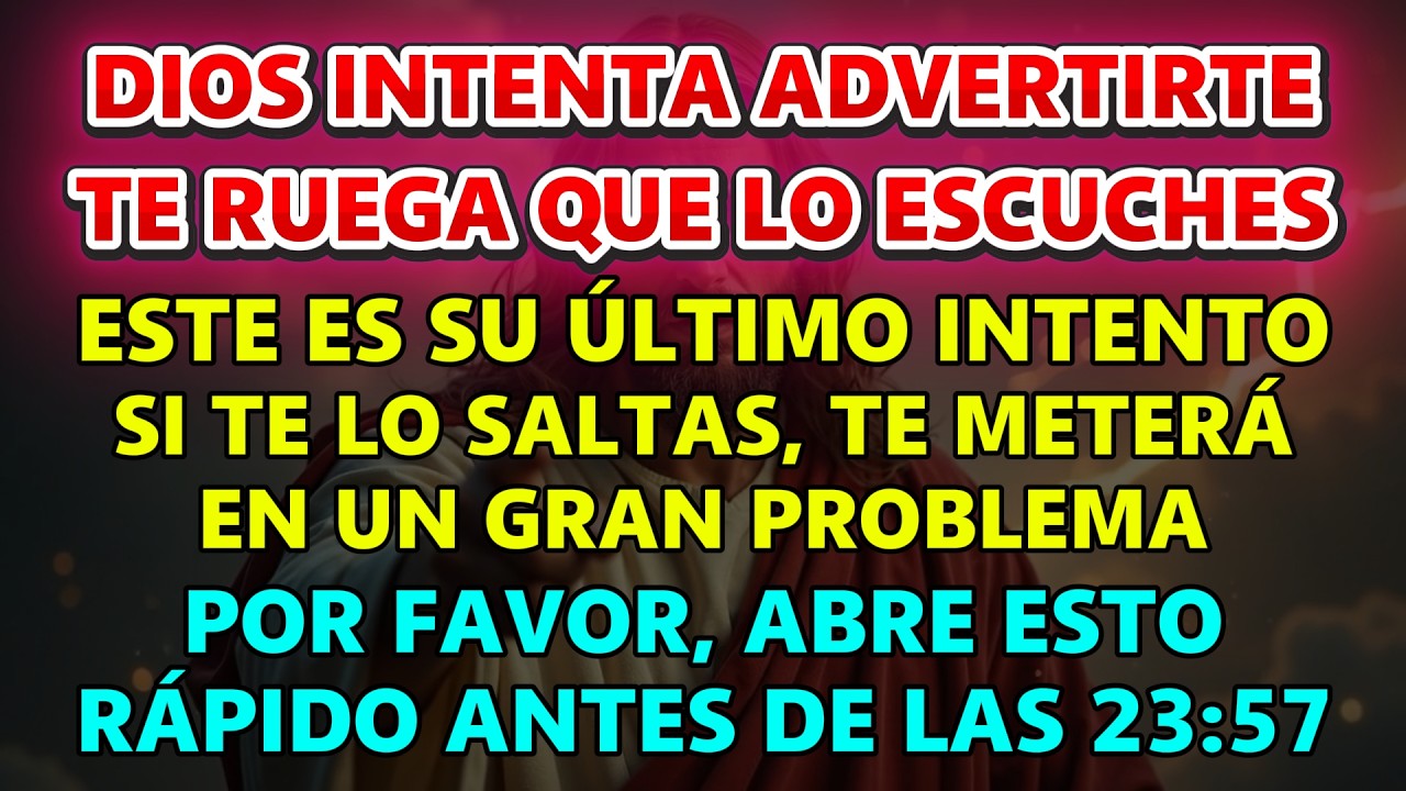 Dios intenta advertirte. Te suplica que lo escuches. Este es su último intento…