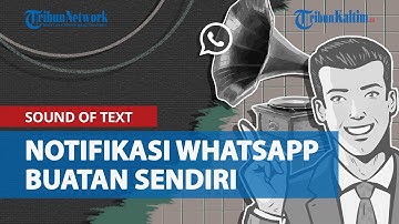 Cara Buat Sound of Text Terbaru untuk Notifikasi atau Nada Dering Whatsapp