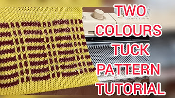 knitting Machine Pattern Tutorial//Two colours Tuck Pattern//#knitting #knittingmachinetutorial