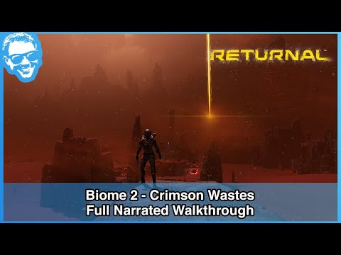 Crimson Wastes (Biome 2) - Returnal Full Narrated Walkthrough Part 2 of 6 [4k]