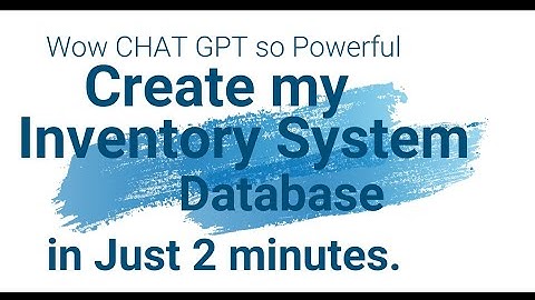 Wow Chat GPT creating my Inventory Database System in just 2 minutes