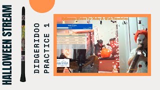 Learning The Didgeridoo - Halloween Practice Stream 1