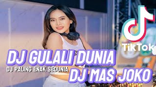 DJ PALING ENAK SEDUNIA ‼️DJ GULALI DUNIA X DJ DUH ADUH PIPIKU DI CIUM MAS JOKO NEW 2025