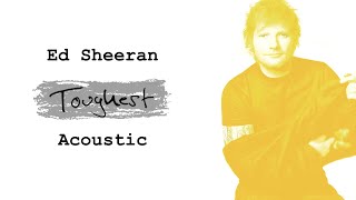 Ed Sheeran - Toughtest (Acoustic)