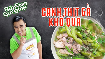 Canh Thịt Gà Khổ Qua ngon "nhức nách" - Công thức của MC Quyền Linh | Bữa Cơm Gia Đình