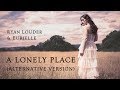 EURIELLE & RYAN LOUDER: A Lonely Place - Alternative Version (Official Lyric Video)