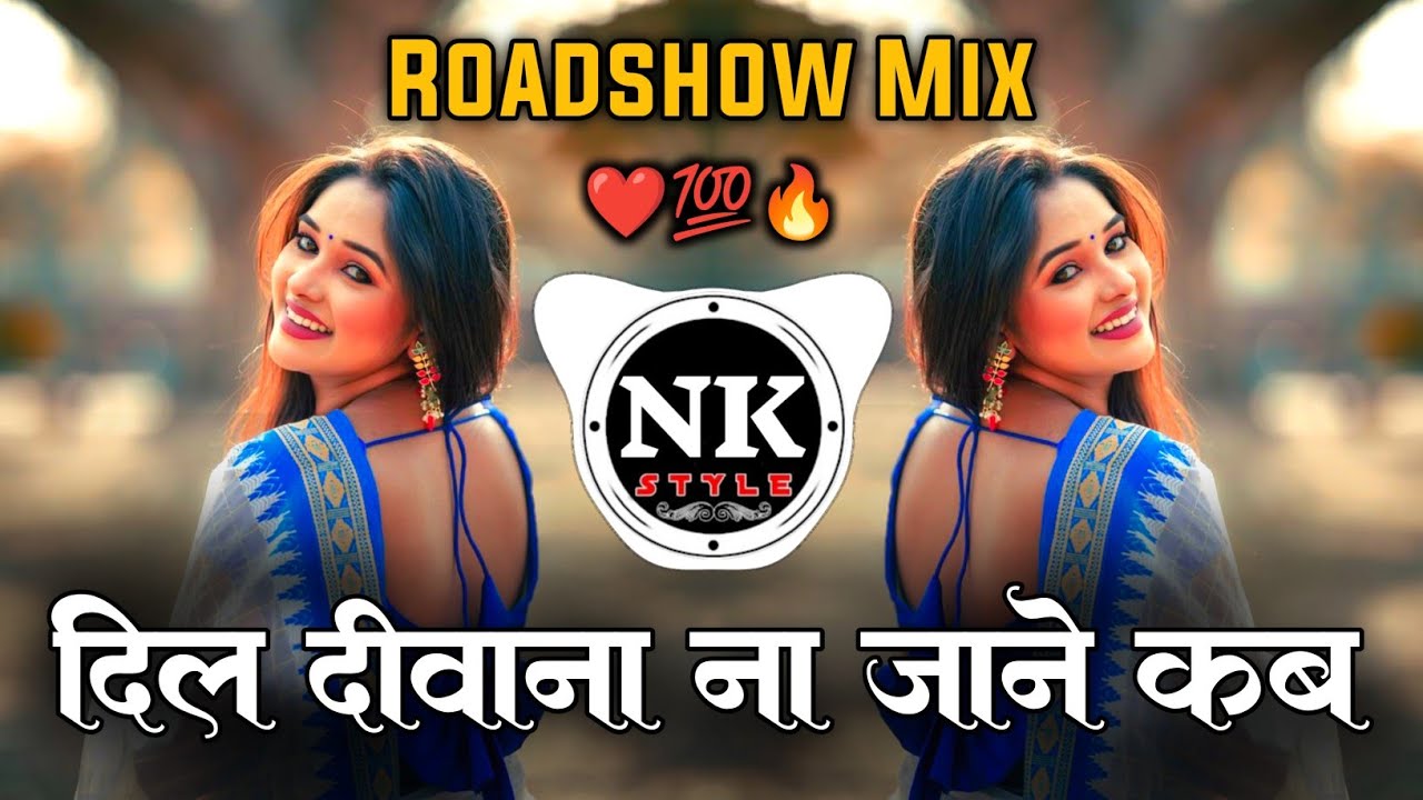 Dil Diwana Na Jane Kab Kho Gaya DJ Song | Roadshow Mix | Sad Hindi Dj Song | It's NK Style 