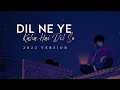 Dil Ne Ye Kaha Hai Dil Se - JalRaj | Dhadkan | New Hindi Covers 2022 | House Lyrics