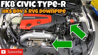 FK8 Honda Civic Type-R - Installing RV6 Ceramic Downpipe Front Pipe HKS Blow-off Valve (Episode 3)