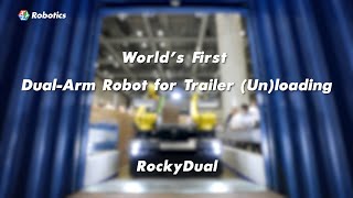 RockyDual: First-Ever Dual-Arm Robot for Trailer Loading and Unloading