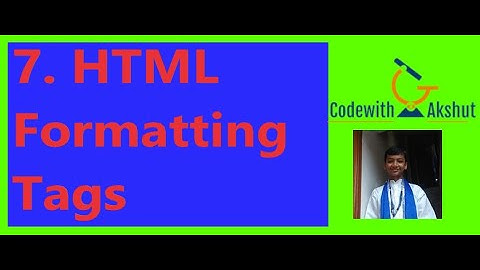 Web Designing Tutorial: #7 -HTML Formatting Tags