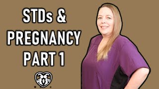 STDs and Pregnancy - Part One - Chlamydia, Gonorrhea, Syphilis, and Trichomoniasis