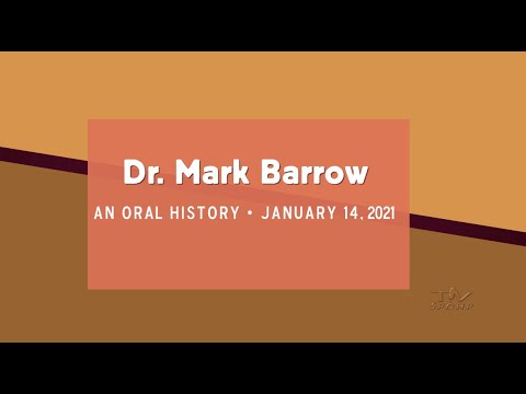 An Oral History With Mark Barrow January 14, 2021