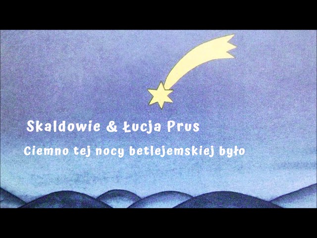 Skaldowie - Ciemno Tej Nocy Betlejemskiej Było