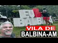 Visitando à Vila de Balbina-AM