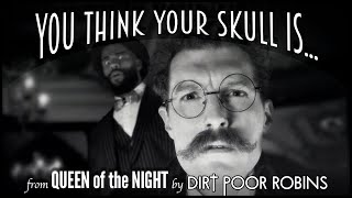 Watch Dirt Poor Robins You Think Your Skull Is A Mighty Fortress video