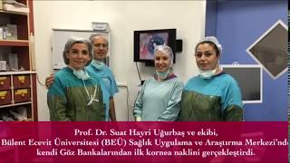 Prof. Dr. Suat Hayri Uğurbaş Beu Göz Bankasından İlk Kornea Naklini Gerçekleştirdi
