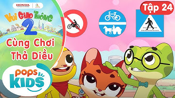 Vui Giao Thông Mùa 2 - Tập 24: Cùng Chơi Thả Diều, Tuân Thủ Hiệu Lệnh Của Biển Báo Giao Thông - TYVN