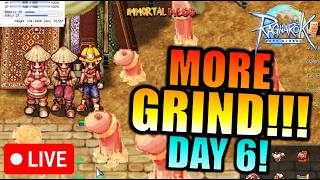 IT'S DAY 6 AND THE GRIND FURY IS STILL HERE!! - RAGNAROK ZERO GLOBAL!!