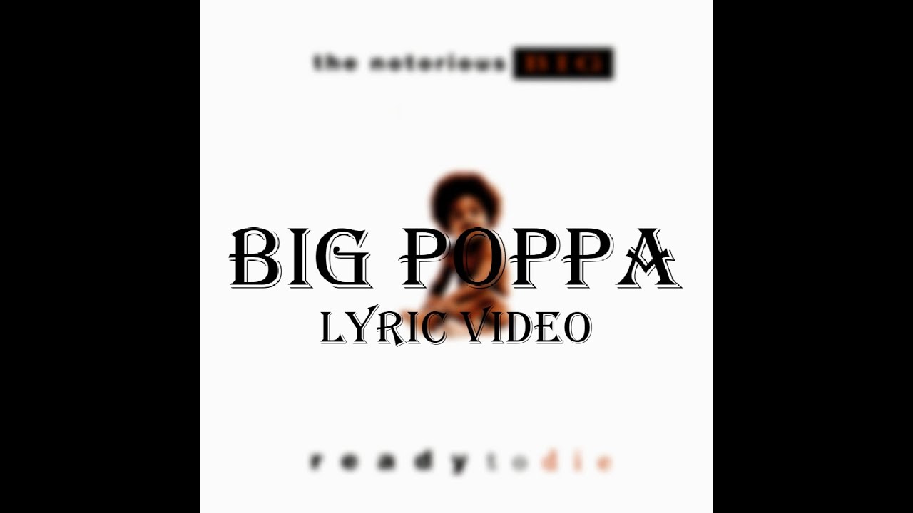 The Notorious B.I.G. Big Poppa (Lyric Video) YouTube