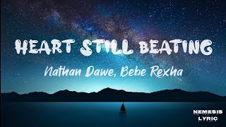 Nathan Dawe, Bebe Rexha - Heart Still Beating [Lyrics] by Nemesis Lyric