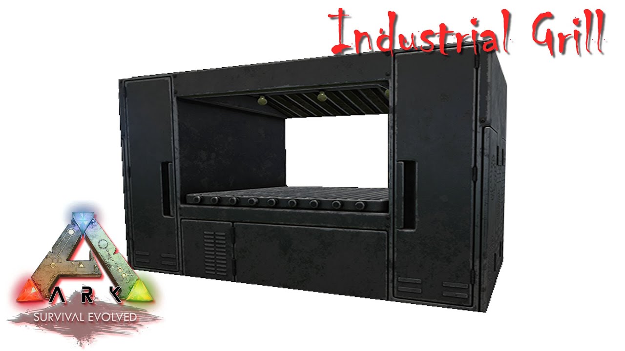Ark Survival Evolved 016 Industrial Grill ! YouTube
