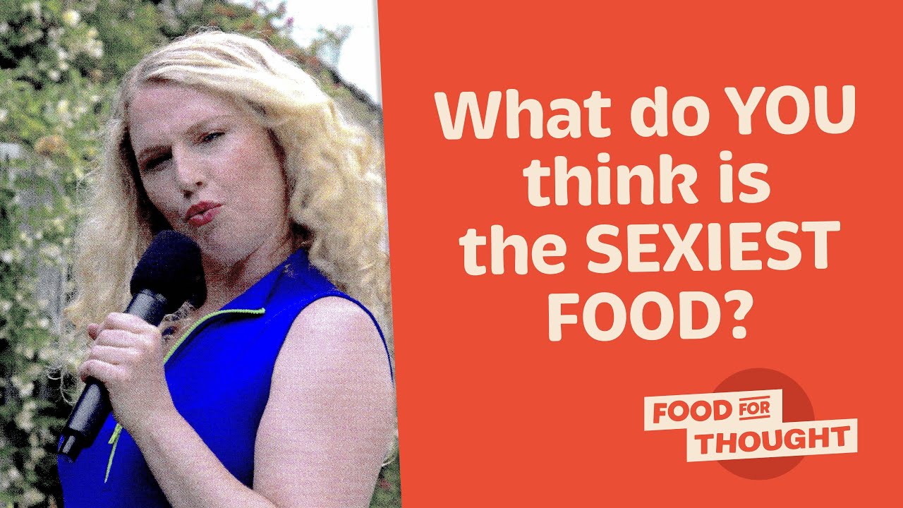 What is the Sexiest Food? | Food for Thought | Tastemade