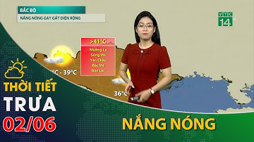 Thời tiết trưa, chiều 02/06/2023 :Bắc Bộ vẫn nắng nóng gay gắt diện rộng| VTC14