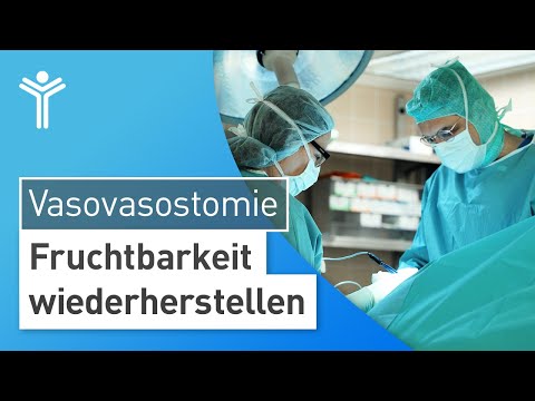 Vasovasostomie – So wird die Vasektomie rückgängig gemacht | Refertilisierung