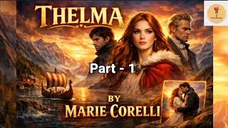 THELMA | Part - 1 | Author : Marie Corelli | Translator : JF Laldailova