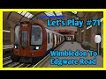 Train Simulator 2019 - Let's Play #71 - S7 Stock - Wimbledon To Edgware Road [1080p 60FPS]