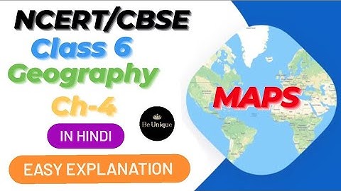 NCERT/CBSE CLASS 6 GEOGRAPHY CH-4 MAPS/IN HINDI/EASY EXPLANATION 🙂👍...