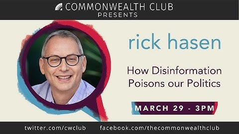 Rick Hasen: How Disinformation Poisons our Politics