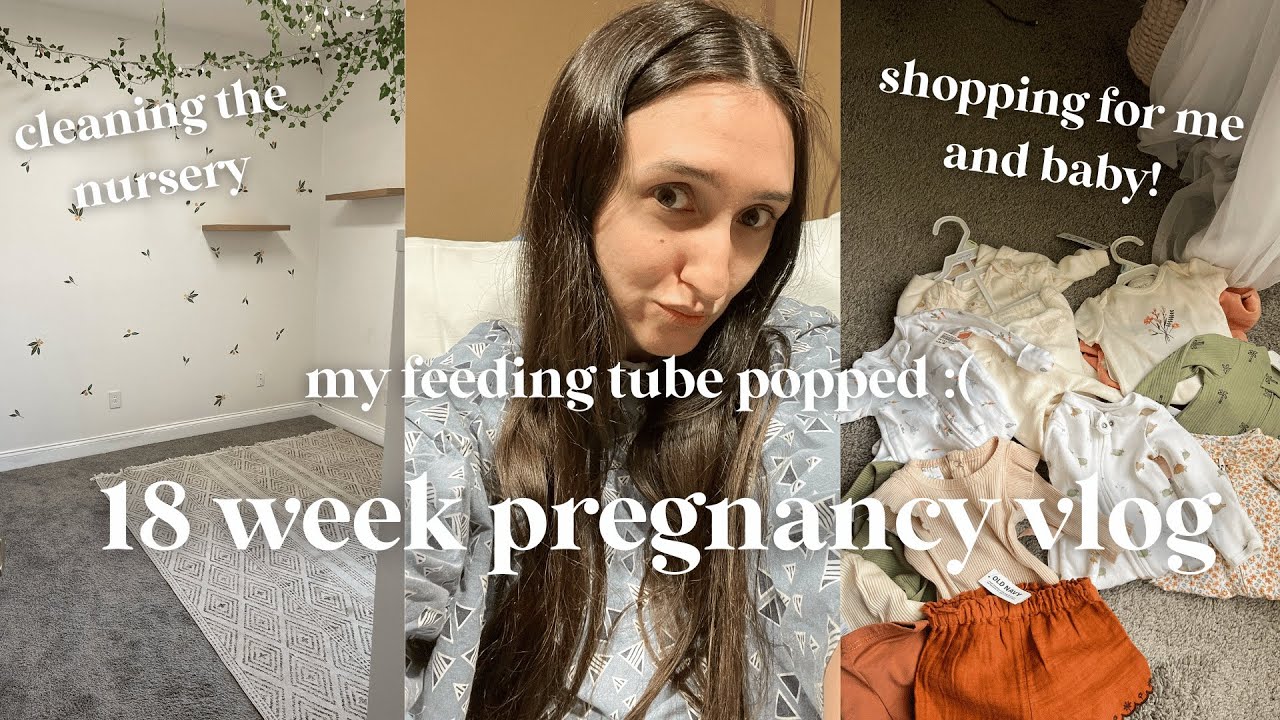 MY FEEDING TUBE POPPED 17 WEEKS PREGNANT, cleaning the nursery, baby shopping | 18 wk pregnancy vlog