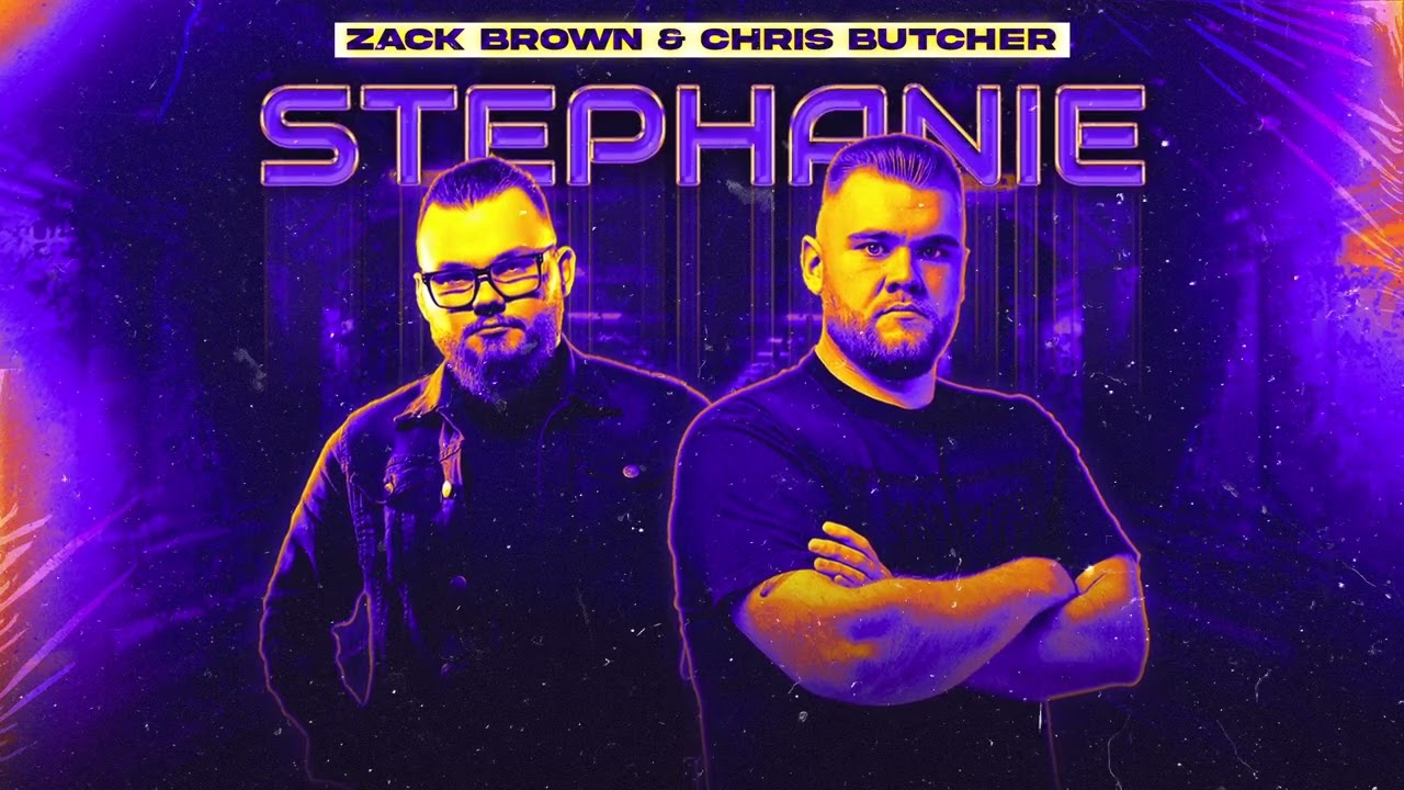 Zack Brown & Chris Butcher - Stephanie