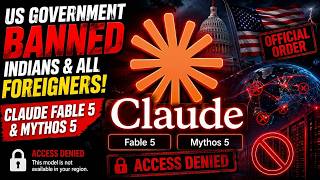 Why Did the US Ban Claude Fable 5 & Mythos 5 for Foreigners? The Truth Explained