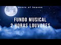 2 Horas De Louvores Playlist Worship Instrumental | Fundo Musical De Música Gospel | Dormir E Orar