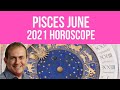 Pisces June Horoscope 2021