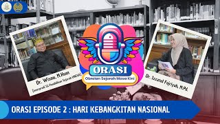 ORASI Episode 2 : Hari Kebangkitan Nasional | Bangkit Bersama Bergerak Seirama