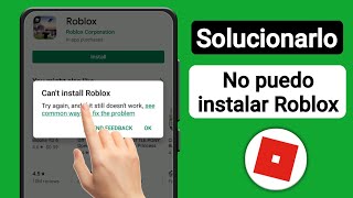 Cómo Solucionar No Puedo Instalar Roblox En Play Store Cómo Arreglar No Puedo Actualizar Roblox